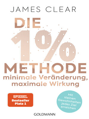 cover image of Die 1%-Methode – Minimale Veränderung, maximale Wirkung
